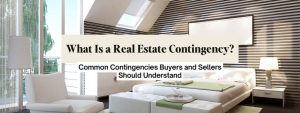 What Is a Real Estate Contingency? What Buyers & Sellers Should Know